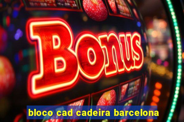 bloco cad cadeira barcelona